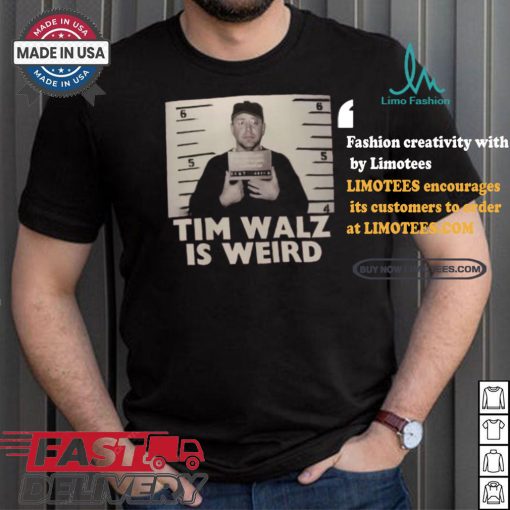 Tim Walz Is Weird Mugshot Maga Republican Conservative Anti Harris Walz T shirt