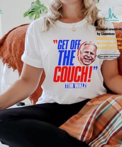 Tim Walz JD Vance get off the couch shirt