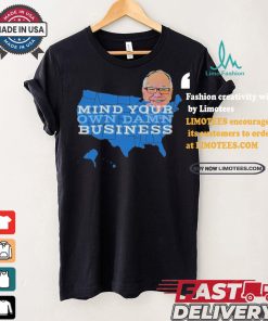 Tim Walz Mind Your Own Damn Business 2024 Shirt