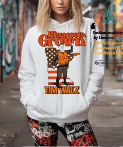 Tim Walz Minnesota Grown shirt, hoodie, sweater, long sleeve and tank top Tim Walz Minnesota Grown shirt