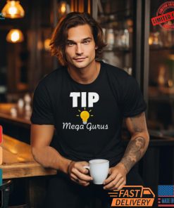 Tip Mega Gurus Shirt