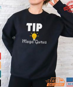 Tip Mega Gurus Shirt