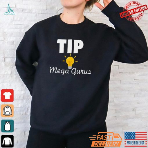 Tip Mega Gurus Shirt