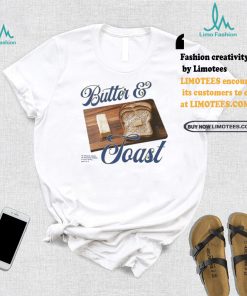 Toast With Butter An Absolute Classic No Avocados Needed If It Ain’t Broke Don’t Fix It T shirts