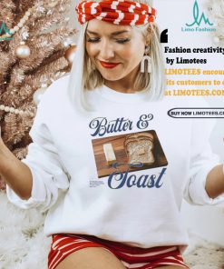Toast With Butter An Absolute Classic No Avocados Needed If It Ain’t Broke Don’t Fix It T shirts