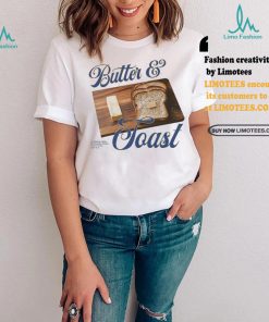 Toast With Butter An Absolute Classic No Avocados Needed If It Ain’t Broke Don’t Fix It T shirts