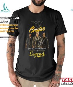 Tom Cruise The Man The Myth The Legend Signature T Shirt