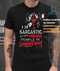 Top Deadpool I am sarcastic because punching people is frowned upon shirt