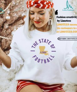 Top The state of football lsu 024 shirt