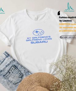 Trevor Wallace Cool Car My Girlfriend’s Girlfriend Loves Subaru Shirt