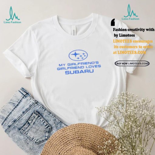 Trevor Wallace Cool Car My Girlfriend’s Girlfriend Loves Subaru Shirt