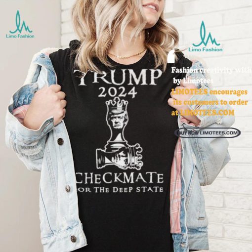 Trump 2024 Checkmate For The Deep State T shirt