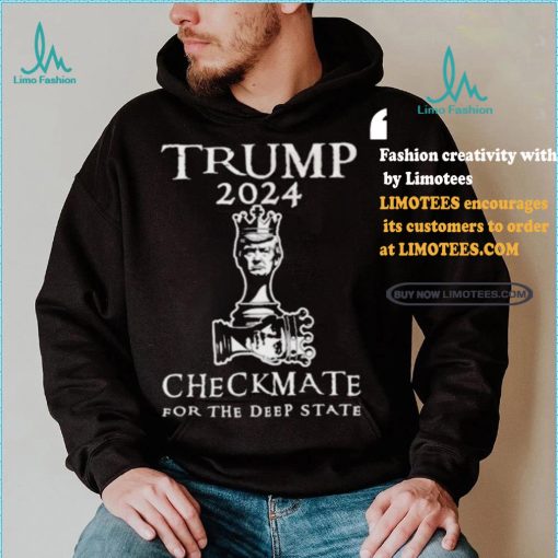 Trump 2024 Checkmate For The Deep State T shirt