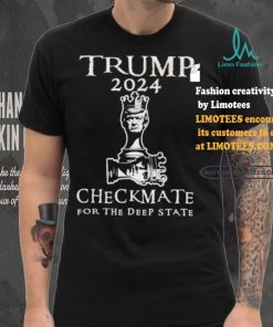 Trump 2024 Checkmate For The Deep State T shirt