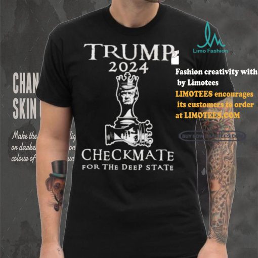 Trump 2024 Checkmate For The Deep State T shirt