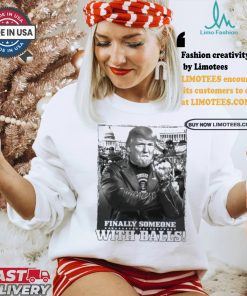Trump Finally Someone With Balls T shirt