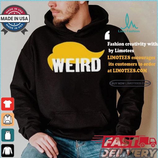 Trump Hair Weird T shirt