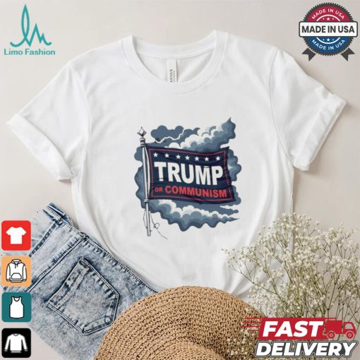 Trump Or Communism T shirt
