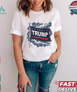 Trump Or Communism T shirt