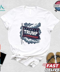 Trump Or Communism T shirt