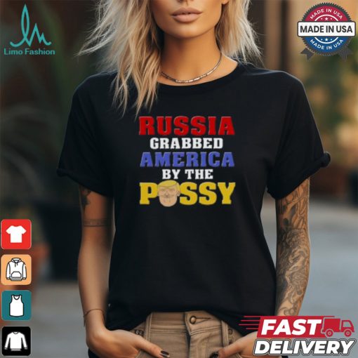 Trump Russ Grrabbed America By The Possy Meme Trump T Shirt