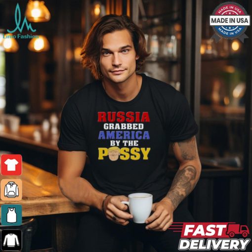 Trump Russ Grrabbed America By The Possy Meme Trump T Shirt