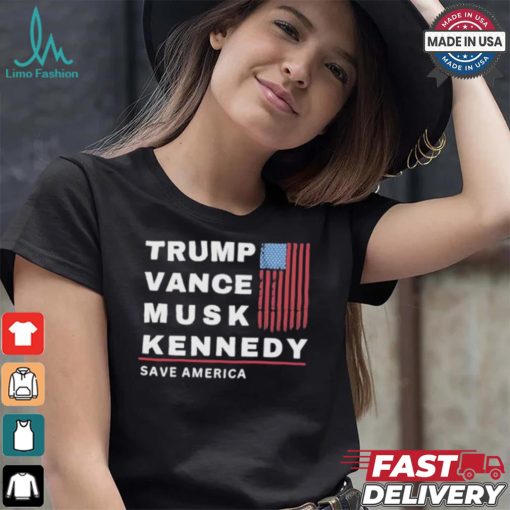 Trump Vance Musk Kennedy Save America T shirt