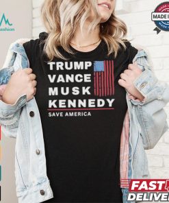 Trump Vance Musk Kennedy Save America T shirt