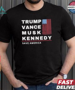 Trump Vance Musk Kennedy Save America T shirt