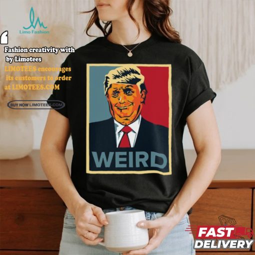 Trump Weird Hope Shirt