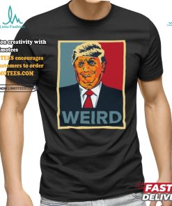 Trump Weird Hope Shirt
