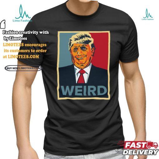 Trump Weird Hope Shirt