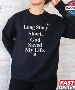 Tu Mama Long Story Short God Saved My Life God Is Dope Shirt