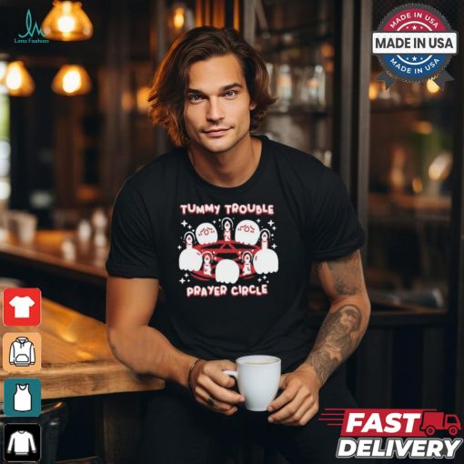 Tummy Trouble Prayer Circle Tee Shirt