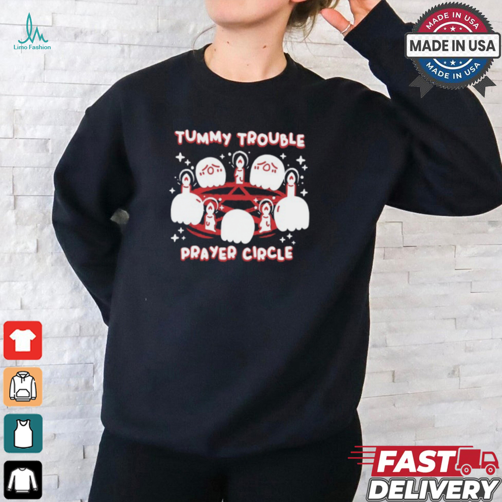 Tummy Trouble Prayer Circle Tee Shirt Tummy Trouble Prayer Circle Tee Shirt