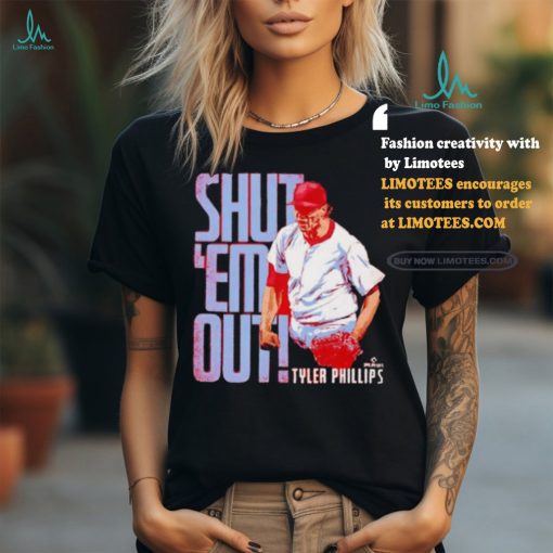Tyler Phillips Philadelphia Phillies shut ’em Out Shirt