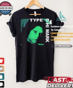 Type O Hi Mark T shirt
