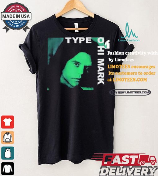 Type O Hi Mark T shirt