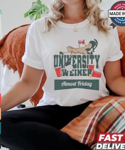 U Weiner X Friday Beers Almost Friday Art Shirt U Weiner X Friday Beers Almost Friday Art Shirt