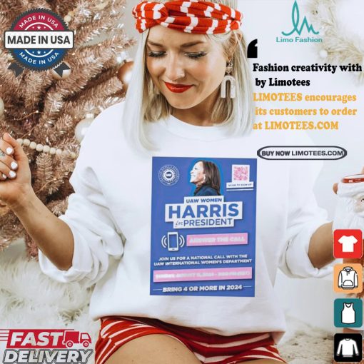 Uaw Women Harris For President Answer The Call Scoring 4 Or More In 2024 Shirt