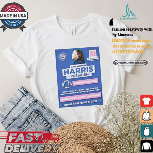Uaw Women Harris For President Answer The Call Scoring 4 Or More In 2024 Shirt