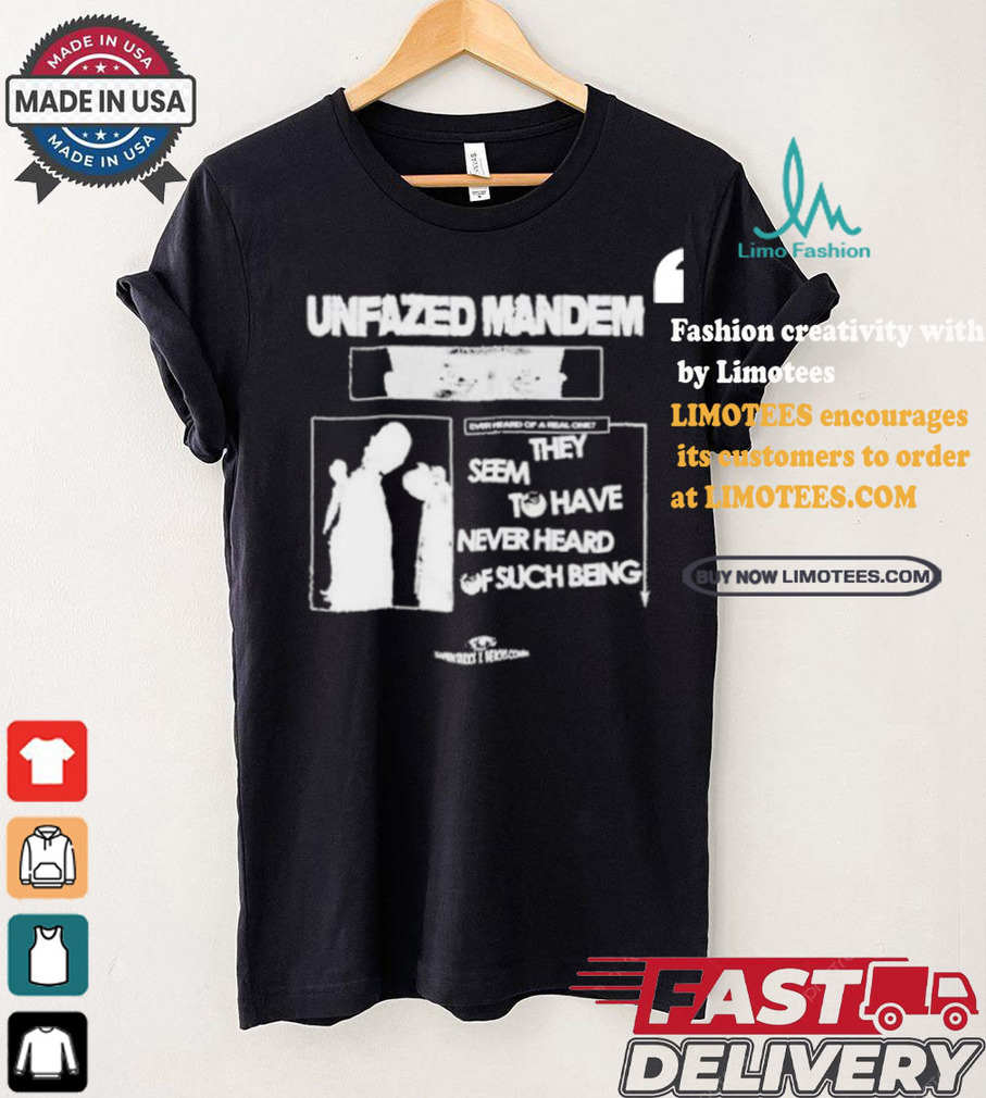 Unfazed Mandem They Seem To Have Never Heard Of Such Beng T shirt Unfazed Mandem They Seem To Have Never Heard Of Such Beng T shirt