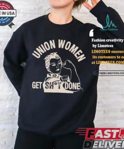 Union Women Get Shit Done T Shirt
