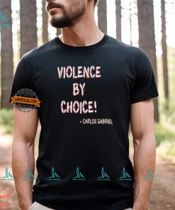 Violence By Choice Shirt