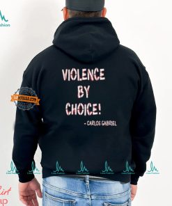 Violence By Choice Shirt