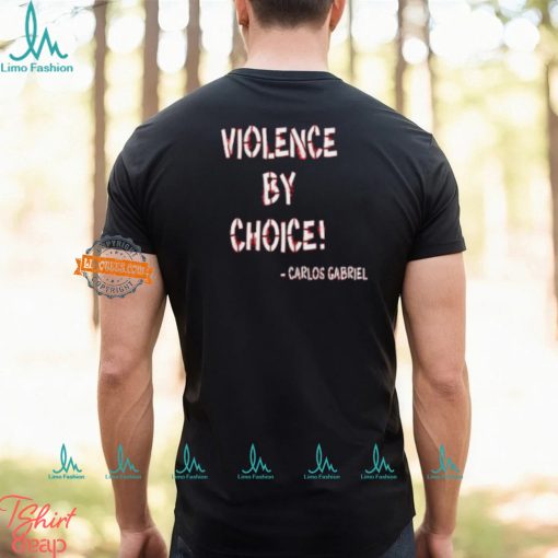 Violence By Choice Shirt