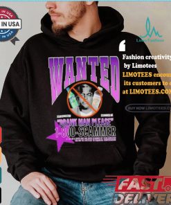 Wanted Sean Kingston Scammed Me Drank Man Please 1 800 Scammer Shirt