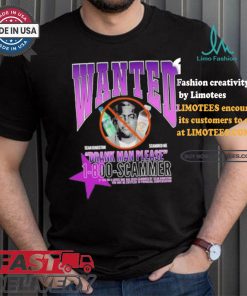 Wanted Sean Kingston Scammed Me Drank Man Please 1 800 Scammer Shirt