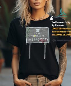 Waterparks 103 You Not Leaving The Property Tee Shirt