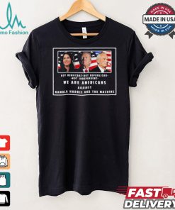 We Are Americans Against Kamala Harris And The Machine Shirt